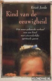 Kind van de eeuwigheid: het waar-gebeurde verhaal van een kind met uitzonderlijke spirituele gaven Religion & Esotericism