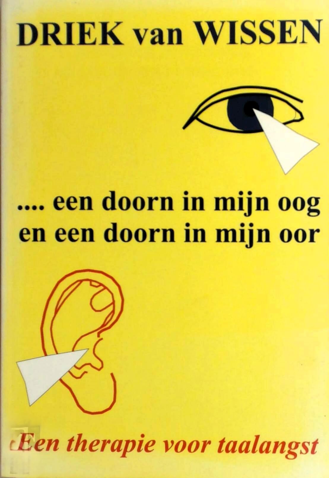 Een doorn in mijn oog ... en een doorn in mijn oor: een therapie voor taalangst Books