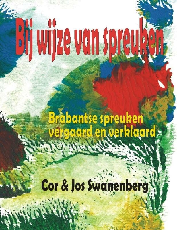 Bij wijze van spreuken: Brabantse spreuken vergaard en verklaard book