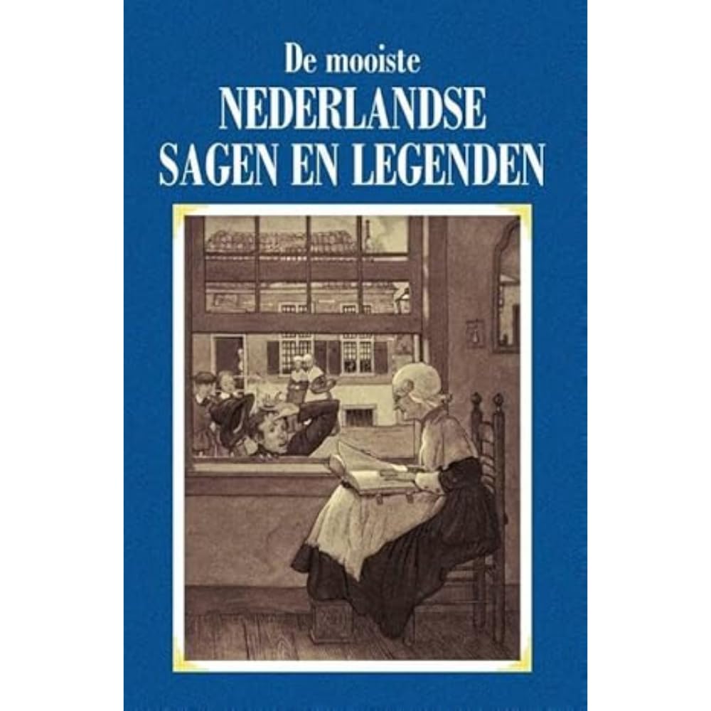 De mooiste Nederlandse sagen en legenden Fairy Tales & Legends