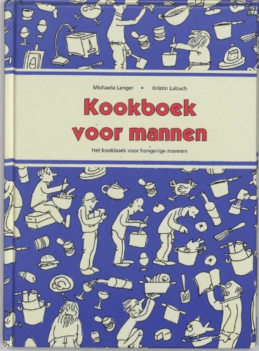 Kookboek voor mannen: het kookboek voor hongerige mannen Leisure, Home & Garden