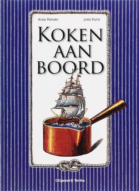 Koken aan boord: de mens leeft niet van varen alleen Books