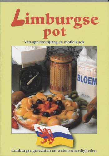 Limburgse Pot: van appeltoesjlaag en moffelkook : Limburgse gerechten en wetenswaardigheden Leisure, Home & Garden