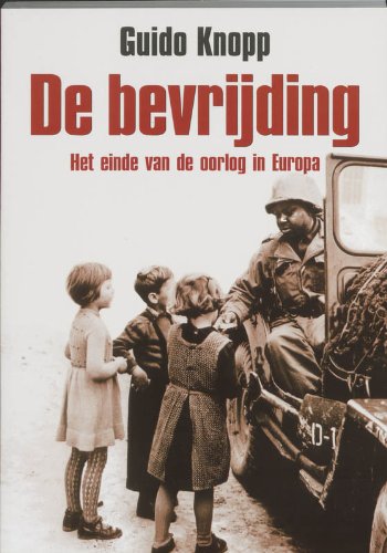 De bevrijding: het einde van de oorlog in Europa book