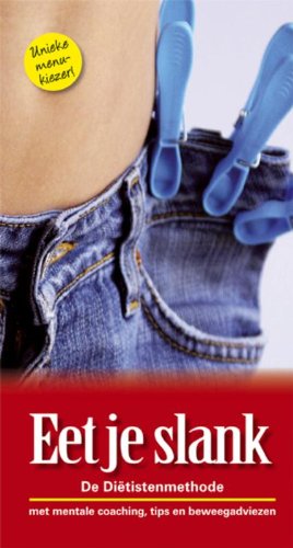 Eet je slank: de dietistenmethode, met mentale coaching, tips en beweegadviezen book