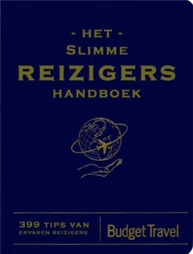 Het slimme reizigers handboek: 399 tips van ervaren reizigers Leisure, Home & Garden