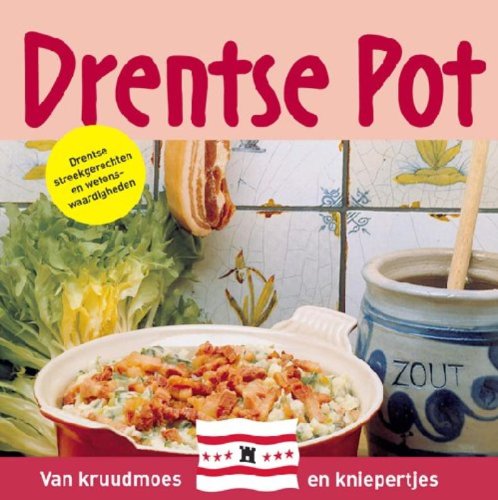 Streekgerechten en wetenswaardigheden Drentse pot: van kruudmoes en kniepertjes : Drentse streekgerechten en wetenswaardigheden book