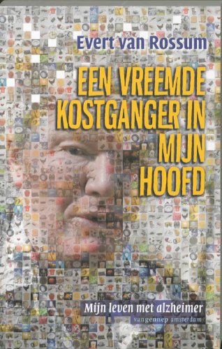 Een vreemde kostganger in mijn hoofd: mijn leven met alzheimer Essays & Short Stories