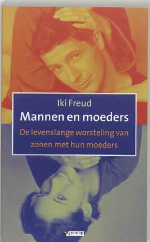 Mannen en moeders: de levenslange worsteling van zonen met hun moeders book