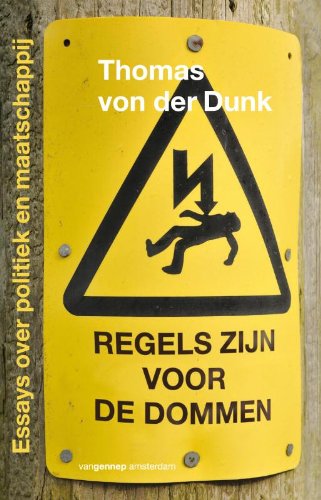 Regels zijn voor de dommen / druk 1: essays over politiek en maatschappij book