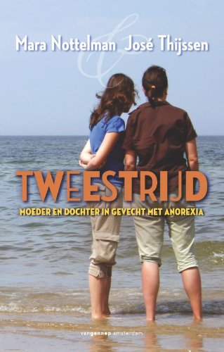 Tweestrijd: moeder en dochter in gevecht met anorexia book