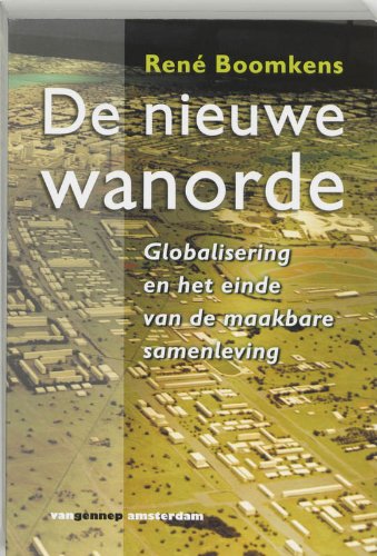 De nieuwe wanorde: globalisering en het einde van de maakbare samenleving book