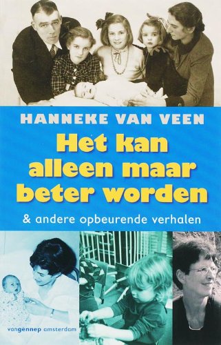Het kan alleen maar beter worden: en andere opbeurende verhalen book