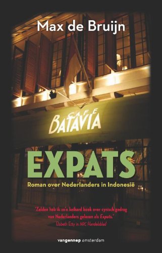 Expats: roman over Nederlanders in Indonesie book