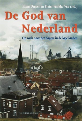 God van Nederland: op zoek naar het hogere in de lage lande Books