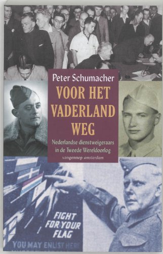 Voor het vaderland weg: Nederlandse dienstweigeraars in WO II Politics & History