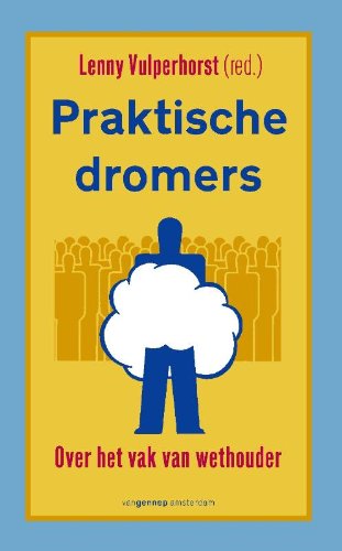 Praktische dromers: over het vak van wethouder book