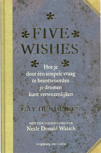 Five wishes: Hoe je door één simpele vraag te beantwoorden, je dromen kunt verwezenlijken Books
