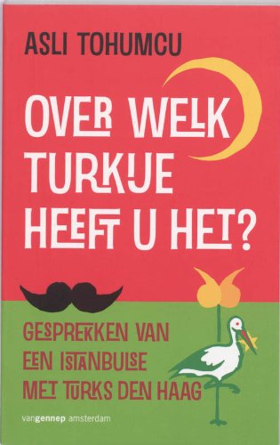 Over welk Turkije heeft U het: Een Istanboelse in gesprek met Turks Ned Books