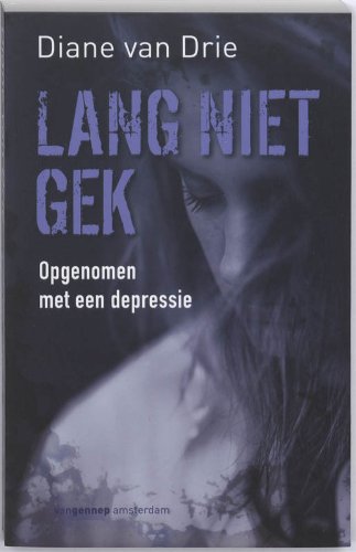 Lang niet gek: opgenomen met een depressie book