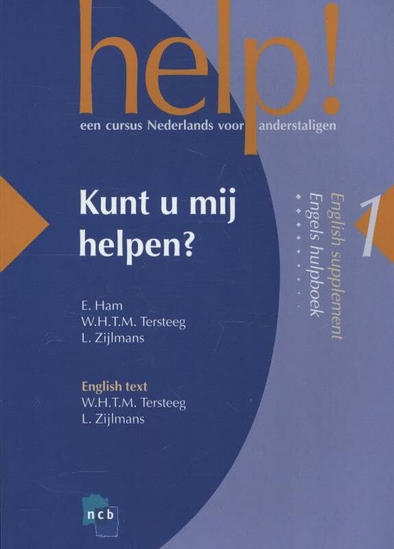 Kunt u mij helpen?: English supplement = Engels hulpboek (Help! een cursus Nederlands voor anderstaligen, 1) Foreign Languages ​​& Dictionaries