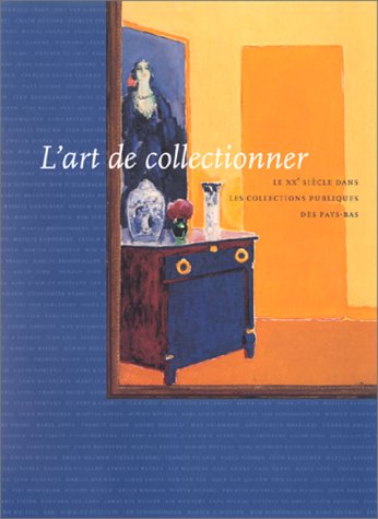 L'art de collectionner : le XXe siècle dans les collections publiques des Pays-Bas Film, Art & Culture