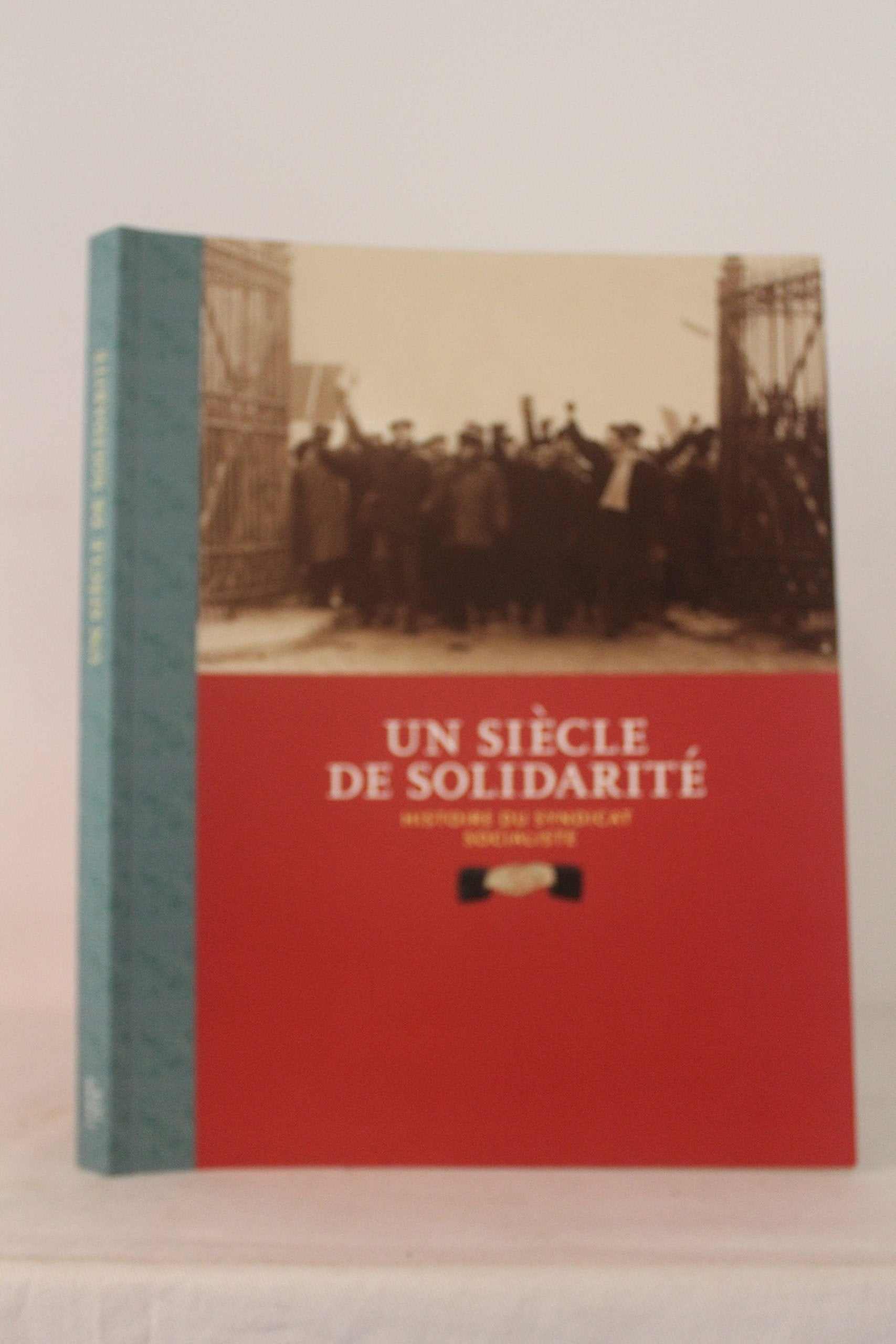 SIECLE DE SOLIDARITE 1898-1998 - HI Books