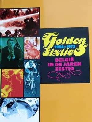 Golden sixties 1958-1973: België in de jaren zestig book