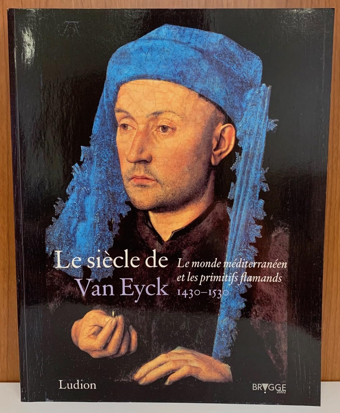 Le siècle de Van Eyck: le monde méditerranéen et les primitifs flamands Art & Literature