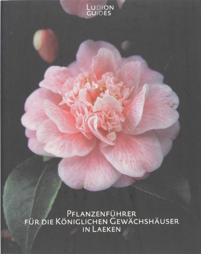 Pflanzenfuhrer fur die Koniglichen Gewachshauser in Laeken (Ludion Guides) Film, Art & Culture