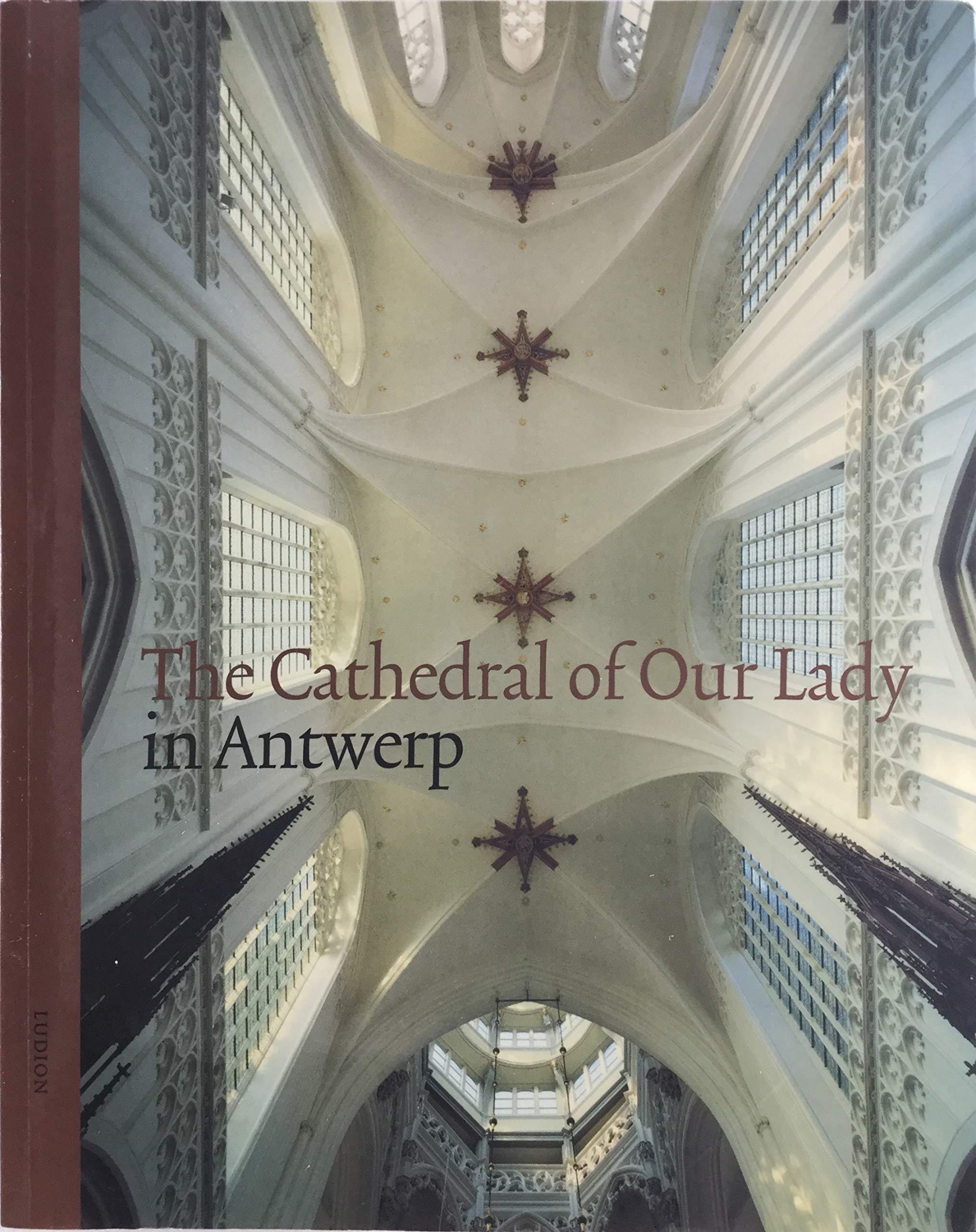 The Cathedral of Our Lady in Antwerp (De Onze-Lieve-Vrouwekathedraal Van Antwerpen) Film, Art & Culture