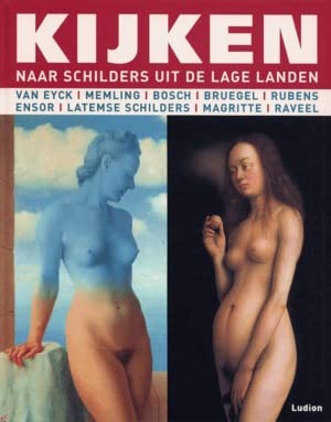 Kijken naar schilders uit de Lage Landen: Van Eyck, Memling, Bosch, Bruegel, Rubens, Ensor, Latemse schilders, Magritte, Raveel book