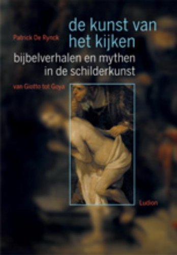 BIJBELVERHALEN EN MYTHEN IN DE SCHILDERKUNST: De Kunst van het Kijken Film, Art & Culture