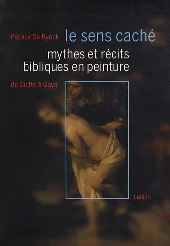 Mythes et récits bibliques en peinture de Giotto à Goya Film, Art & Culture