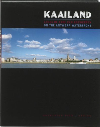 Kaailand: langs de kade van Antwerpen / on the Antwerp waterfront Travel