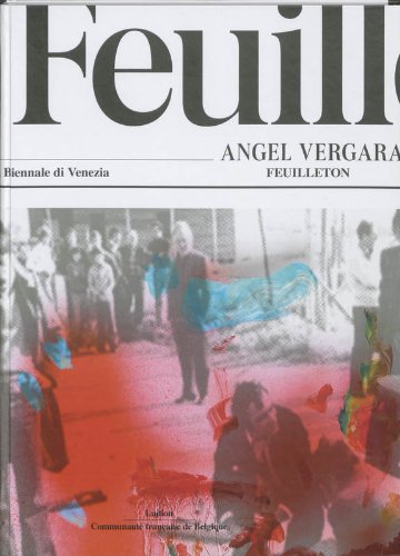 Angel Vergara - Feuilleton: la Biennale di Venezia 2011 Communaute francaise de Belgique Film, Art & Culture