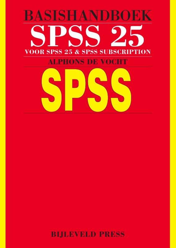 Basishandboek SPSS 25: voor SPSS 25 & SPSS Subscription Computer Science