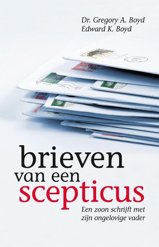 Brieven van een scepticus: een zoon schrijft met zijn ongelovige vader book