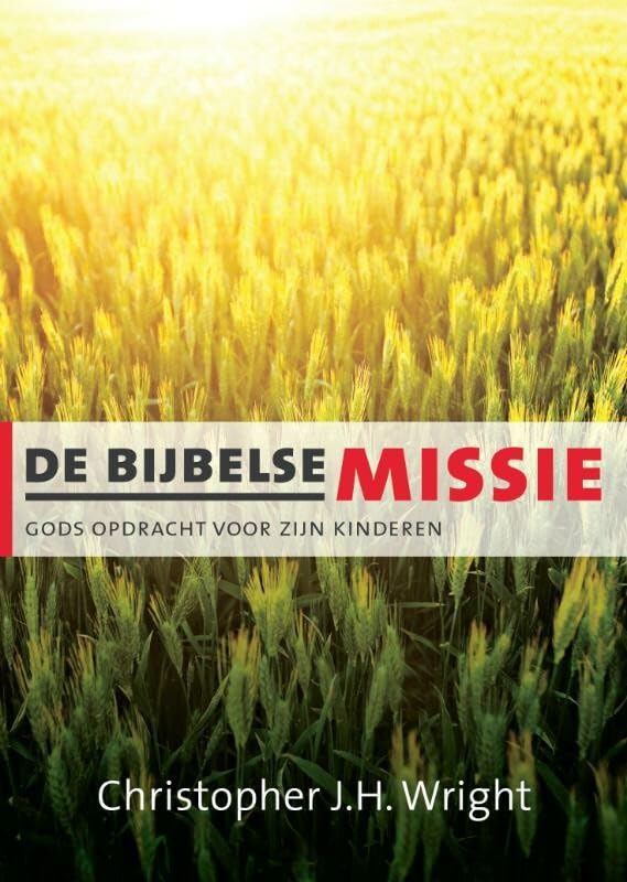 De bijbelse missie: gods opdracht voor zijn kindere book