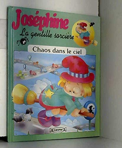 Chaos Dans le Ciel (Josephine La Gentille Sorciere) Books