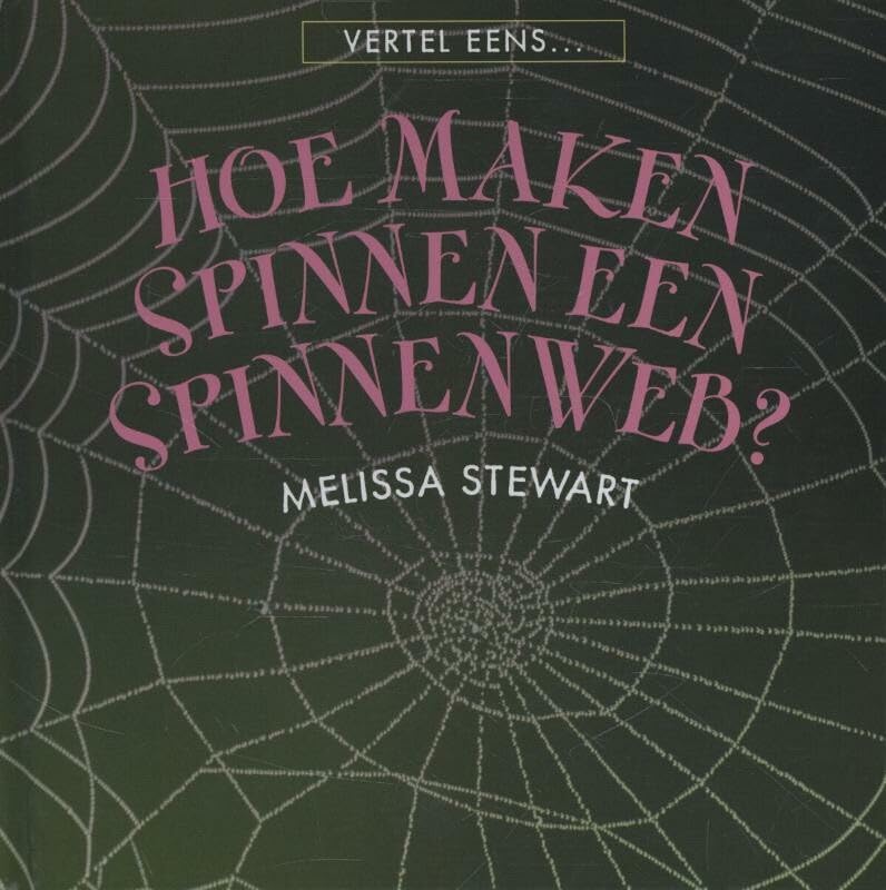 Hoe maken spinnen een spinnenweb? book