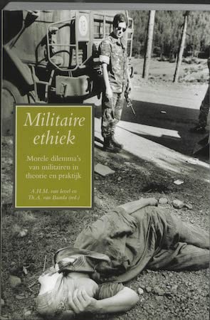 Militaire ethiek: morele dilemma's van militairen in theorie en praktijk Philosophy