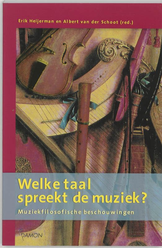 Welke taal spreekt de muziek ?: muziekfilosofische beschouwingen book