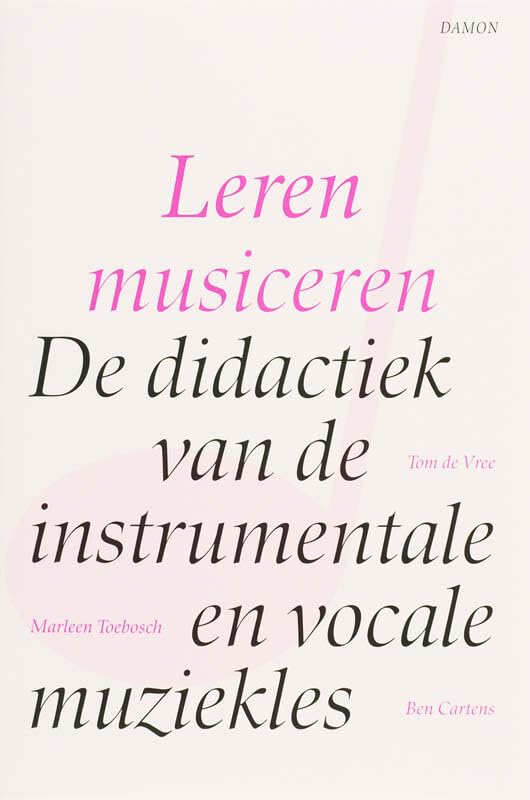 Leren musiceren: de didactiek van de instrumentale en vocale muziekles Arts & Music