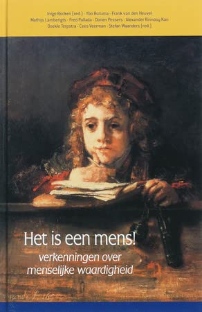 Het is een mens: Verkenningen over menselijke waardigheid Philosophy