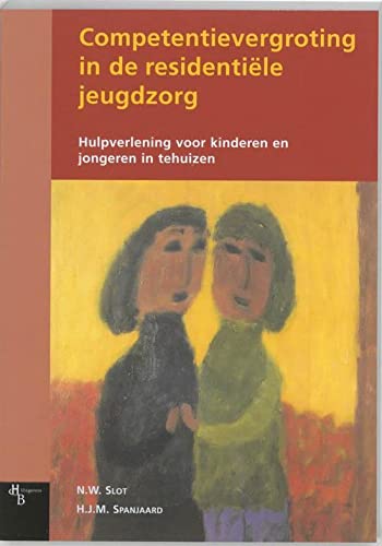 Competentievergroting in de residentiële jeugdzorg: hulpverlening voor kinderen en jongeren in tehuizen Books