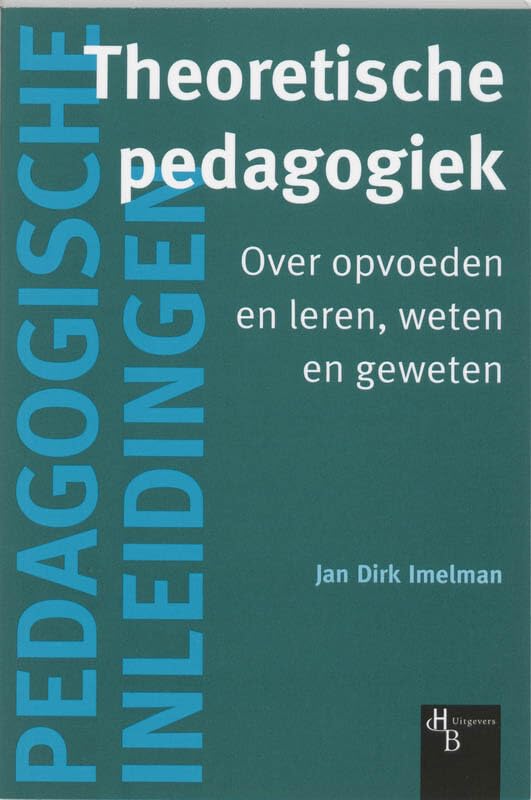 Theoretische pedagogiek: over opvoeden en leren, weten en geweten book