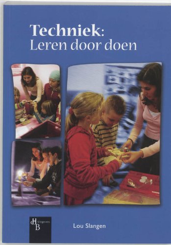Techniek : leren door doen: didactiek en bronnen voor de pabo book