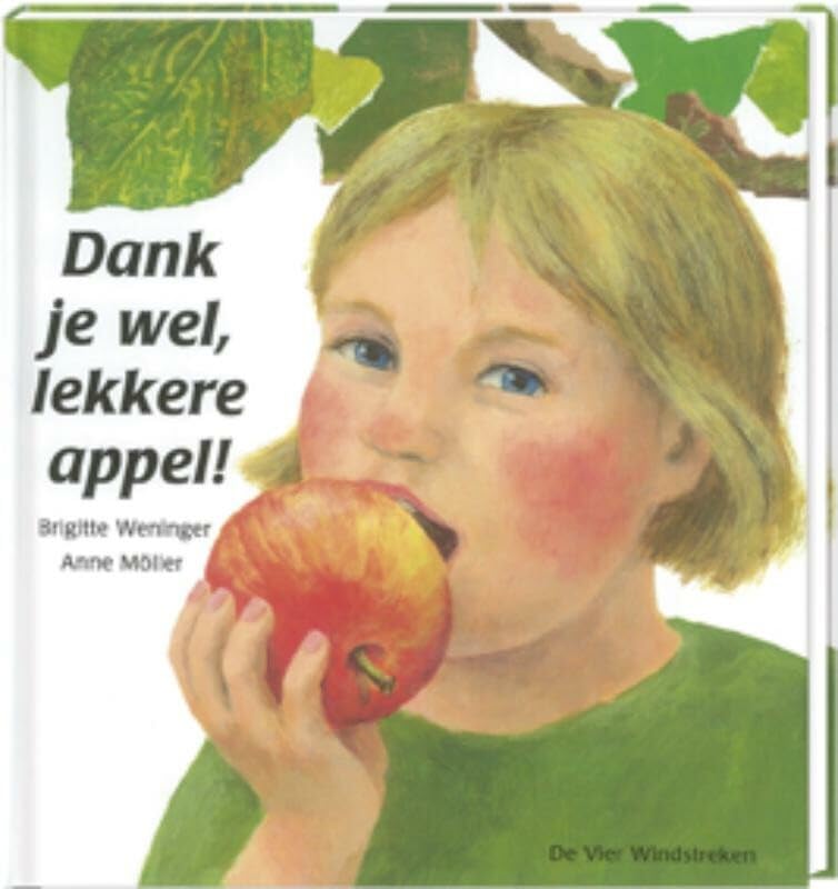 Dank je wel, lekkere appel! (Een Vier Windstreken prentenboek) Children's books