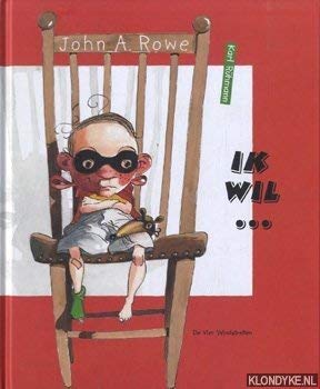 Ik wil ... (Een Vier Windstreken prentenboek) Children's books